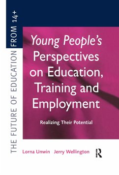 Young People's Perspectives on Education, Training and Employment - Unwin, Lorna; Wellington, Jerry