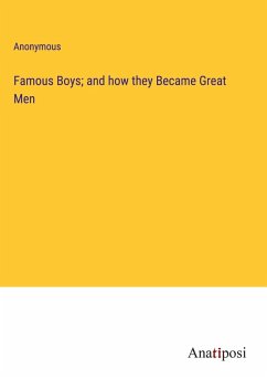 Cover Famous Boys; and how they Became Great Men