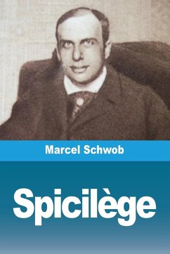 Spicilège - Schwob, Marcel