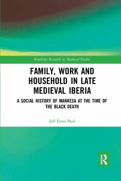 Family, Work, and Household in Late Medieval Iberia - Fynn-Paul, Jeff