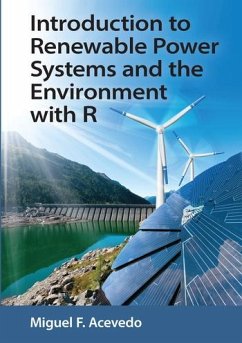 Introduction to Renewable Power Systems and the Environment with R - Acevedo, Miguel F