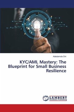 KYC/AML Mastery: The Blueprint for Small Business Resilience - Oni, Adedamola