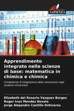 Apprendimento integrato nelle scienze di base: matematica in chimica e chimica - Vázquez Borges, Elizabeth del Rosario;Méndez Novelo, Roger Iván;Castillo Ontiveros, Jorge Alejandro