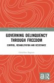 Governing Delinquency Through Freedom