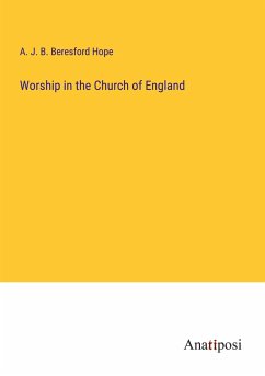 Worship in the Church of England - Hope, A. J. B. Beresford