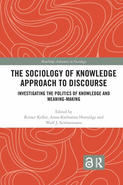 The Sociology of Knowledge Approach to Discourse The Sociology of Knowledge Approach to Discourse