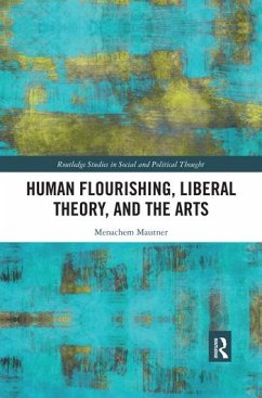 Human Flourishing, Liberal Theory, and the Arts - Mautner, Menachem