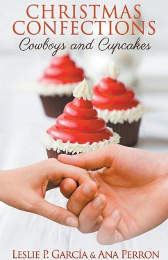 Christmas Confections, Cowboys and Cupcakes - Garcia, Leslie P; Perron, Ana