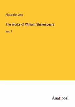 The Works of William Shakespeare - Dyce, Alexander