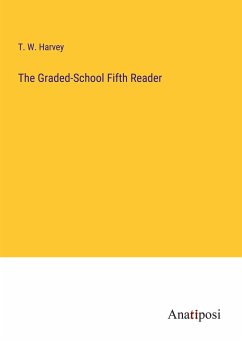 The Graded-School Fifth Reader - Harvey, T. W.