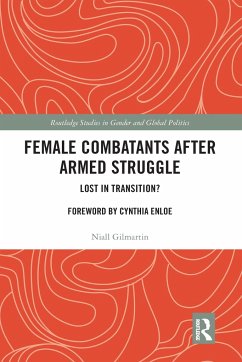 Female Combatants After Armed Struggle - Gilmartin, Niall (University of Dublin, Trinity College, Ireland.)