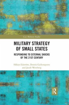 Military Strategy of Small States - Edström, Håkan; Gyllensporre, Dennis; Westberg, Jacob