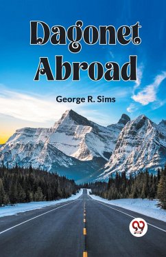 DAGONET ABROAD - Sims, George R.