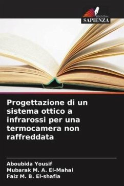 Progettazione di un sistema ottico a infrarossi per una termocamera non raffreddata - Yousif, Aboubida;El-Mahal, Mubarak M. A.;El-shafia, Faiz M. B.