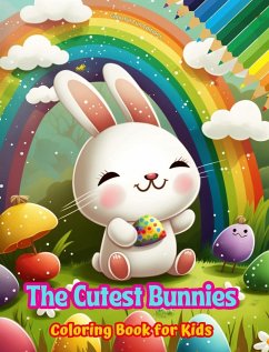 The Cutest Bunnies - Coloring Book for Kids - Creative Scenes of Adorable and Playful Rabbits - Ideal Gift for Children - Editions, Colorful Fun