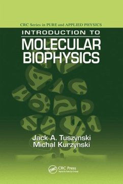 Introduction to Molecular Biophysics - Tuszynski, Jack A; Kurzynski, Michal