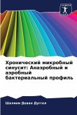 Hronicheskij mikrobnyj sinusit: Anaärobnyj i aärobnyj bakterial'nyj profil'