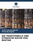 DIE TRADITIONELLE UND ETHNISCHE KÜCHE VON BHUTAN