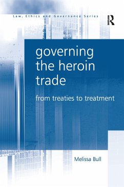 Governing the Heroin Trade - Bull, Melissa