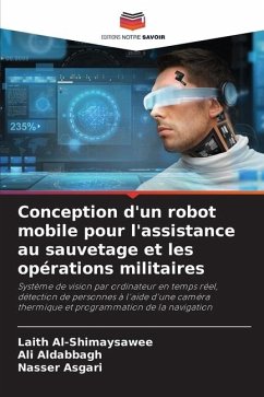 Conception d'un robot mobile pour l'assistance au sauvetage et les opérations militaires - Al-Shimaysawee, Laith;Aldabbagh, Ali;Asgari, Nasser