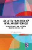 Educating Young Children in WPA Nursery Schools