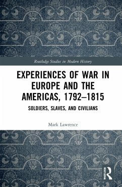 Experiences of War in Europe and the Americas, 1792-1815 - Lawrence, Mark
