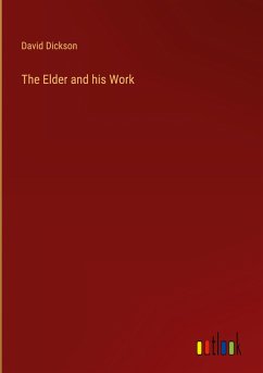 The Elder and his Work - Dickson, David