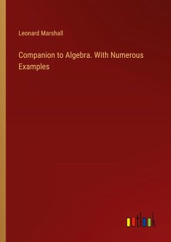 Companion to Algebra. With Numerous Examples