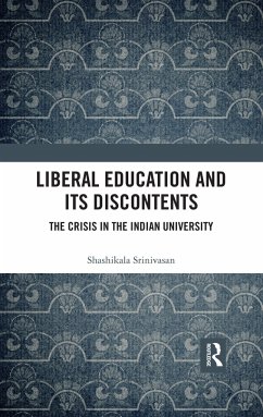 Liberal Education and Its Discontents - Srinivasan, Shashikala