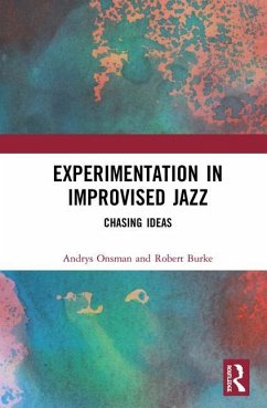 Experimentation in Improvised Jazz - Onsman, Andrys; Burke, Robert