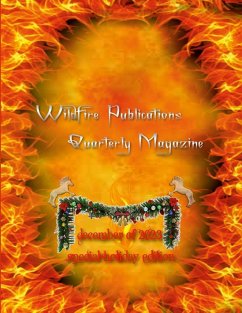 WILDFIRE PUBLICATIONS, LLC QUARTERLY MAGAZINE DECEMBER 2023 HOLIDAY EDITION - Joyner-Stumpf, Susan; Marzock, Kerry L.; Bradley, Robert R.