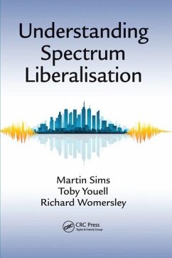 Understanding Spectrum Liberalisation - Sims, Martin; Youell, Toby; Womersley, Richard