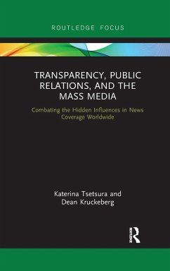 Transparency, Public Relations and the Mass Media - Tsetsura, Katerina; Kruckeberg, Dean