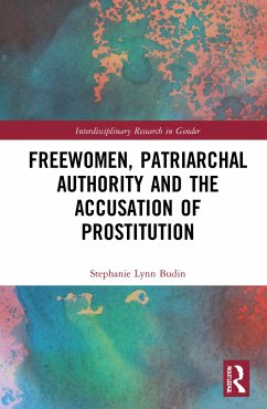 Freewomen, Patriarchal Authority, and the Accusation of Prostitution - Budin, Stephanie Lynn