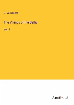 The Vikings of the Baltic - Dasent, G. W.