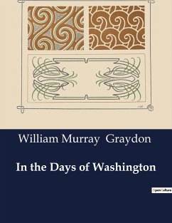 In the Days of Washington - Graydon, William Murray