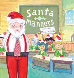 Santa Manners - How to stay on Santa's good list every day of the year! - Marcinko, Monica