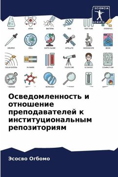 Oswedomlennost' i otnoshenie prepodawatelej k institucional'nym repozitoriqm - Ogbomo, Jesoswo