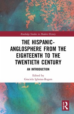 The Hispanic-Anglosphere from the Eighteenth to the Twentieth Century