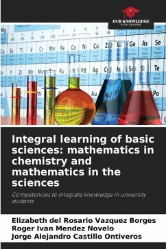 Integral learning of basic sciences: mathematics in chemistry and mathematics in the sciences - Vázquez Borges, Elizabeth del Rosario;Méndez Novelo, Roger Iván;Castillo Ontiveros, Jorge Alejandro