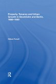 Property, Tenancy and Urban Growth in Stockholm and Berlin, 1860�1920