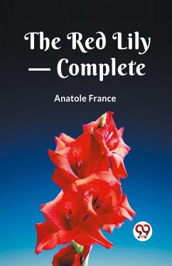 The Red Lily ¿ Complete - France, Anatole