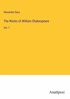The Works of William Shakespeare - Dyce, Alexander