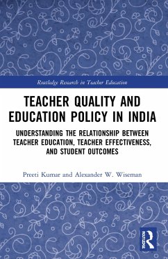 Teacher Quality and Education Policy in India - Kumar, Preeti; Wiseman, Alexander W