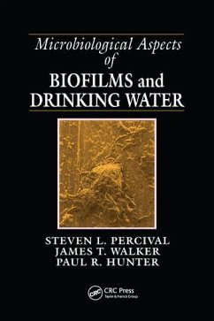 Microbiological Aspects of Biofilms and Drinking Water - Percival, Steven Lane; Walker, James Taggari; Hunter, Paul R