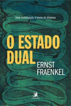 O Estado Dual: uma contribuição à teoria da ditadura (eBook, ePUB) - Fraenkeal, Ernst