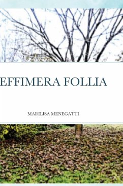 EFFIMERA FOLLIA - Menegatti, Marilisa