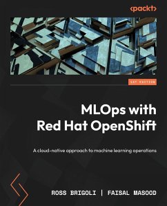 MLOps with Red Hat OpenShift - Brigoli, Ross; Masood, Faisal