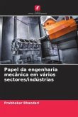 Papel da engenharia mecânica em vários sectores/indústrias