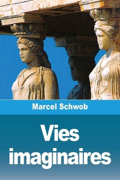 Vies imaginaires - Schwob, Marcel